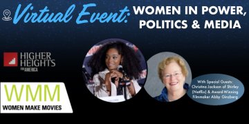 Graphic for Virtual Event: Women in Power, Politics & Media, with headshots of Special Guests Christina Jackson of Shirley (Netflix) & Award-Winning Filmmaker Abby Ginzberg